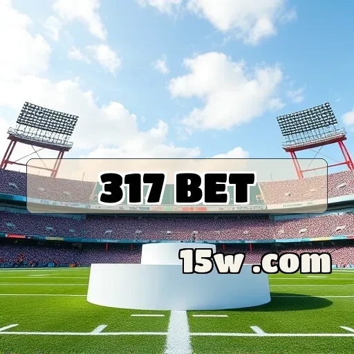 317 bet: Uma Experiência Online Inigualável Para Os Amantes de Esportes